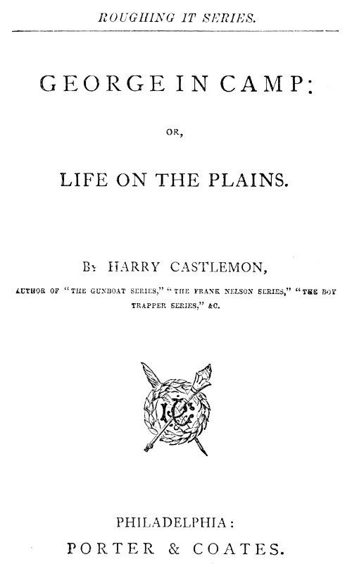 George in Camp; or, Life on the Plains George in Camp; or, Life on the Plains