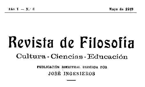 Revista de Filosofía, Año V - Nº 3 - May/1919 Cultura—Ciencias—Educación Revista de Filosofía, Año V - Nº 3 - May/1919 Cultura—Ciencias—Educación