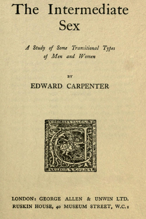 The Intermediate Sex: A Study of Some Transitional Types of Men and Women