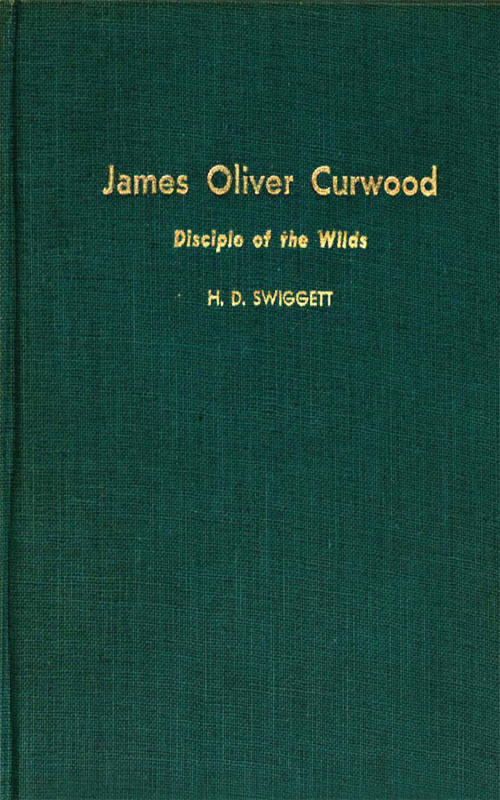 James Oliver Curwood, Disciple of the Wilds
