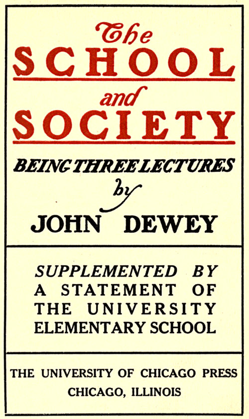The School and Society
Being three lectures