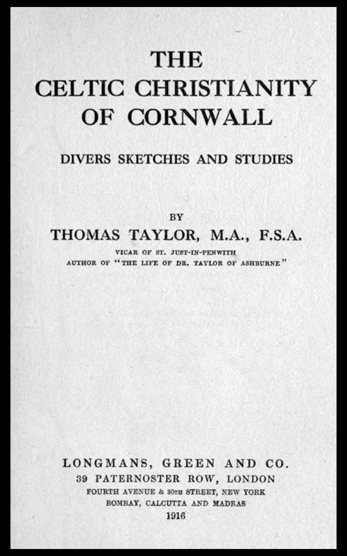 The Celtic Christianity of Cornwall: Divers Sketches and Studies The Celtic Christianity of Cornwall: Divers Sketches and Studies
