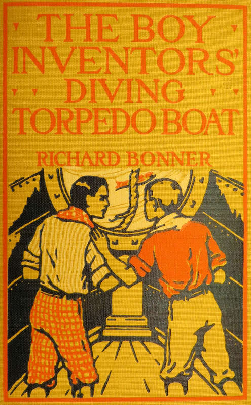 The Boy Inventors' Diving Torpedo Boat The Boy Inventors' Diving Torpedo Boat