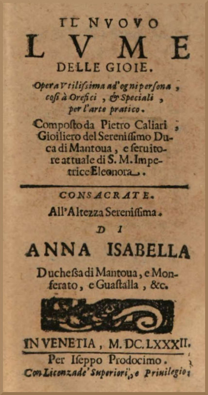 Il nuovo lume delle gioie
Opera utilissima ad'ogni persona, così a orefici, e speciali, per l'arte pratico.
