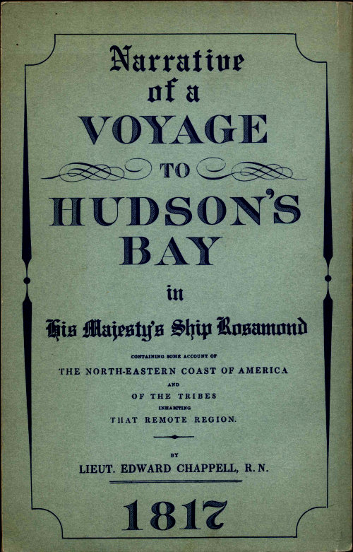 Narrative of a Voyage to Hudson's Bay in His Majesty's Ship Rosamond
Containing Some Account of the North-eastern Coast of America and of the Tribes Inhabiting That Remote Region