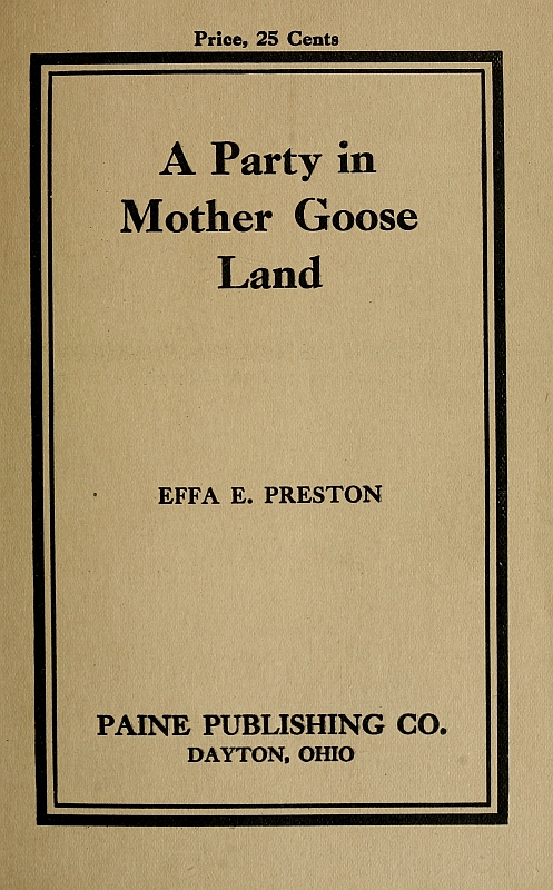 A Party in Mother Goose Land: A One Act Play for Primary Children A Party in Mother Goose Land: A One Act Play for Primary Children