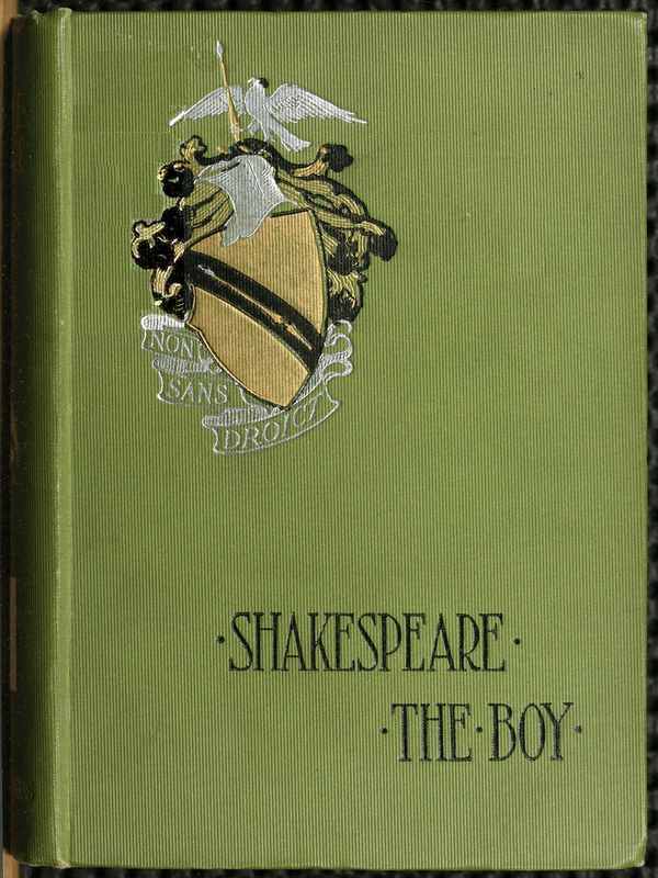 Shakespeare the Boy
With Sketches of the Home and School Life, Games and Sports, Manners, Customs and Folk-lore of the Time