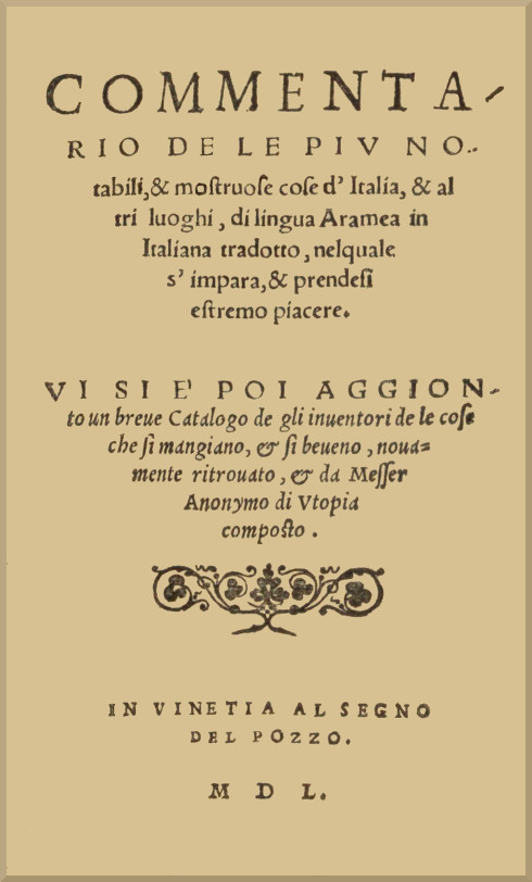 Commentario de le piu notabili, & mostruose cose d'Italia, & di altri luoghi di lingua aramea in Italiana tradotto, nelquale si impara, & prendesi estremo piacere