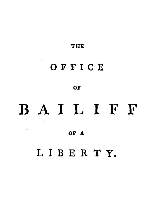 The Office of Bailiff of a Liberty The Office of Bailiff of a Liberty