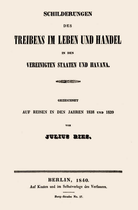 Schilderungen des Treibens im Leben und Handel in den Vereinigten Staaten und Havana.
Gezeichnet auf Reisen in den Jahren 1838 und 1839