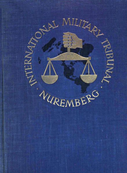 Trial of the Major War Criminals Before the International Military Tribunal, Nuremburg, 14 November 1945-1 October 1946, Volume 04 Trial of the Major War Criminals Before the International Military Tribunal, Nuremburg, 14 November 1945-1 October 1946, Volume 04