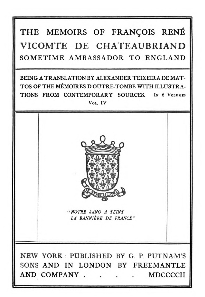 The Memoirs of François René Vicomte de Chateaubriand sometime Ambassador to England, Volume 4 (of 6)
Mémoires d'outre-tombe volume 4