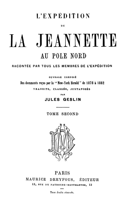 L'expédition de la Jeannette au pôle Nord, racontée par tous les membres de l'expédition - volume 2
ouvrage composé des documents reçus par le 'New-York Herald' de 1878 à 1882