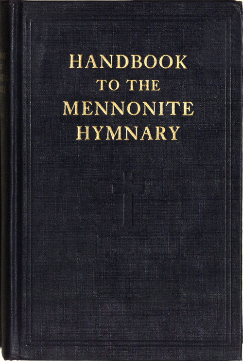 Handbook to the Mennonite Hymnary Handbook to the Mennonite Hymnary