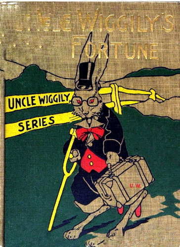 Uncle Wiggily's Fortune Uncle Wiggily's Fortune