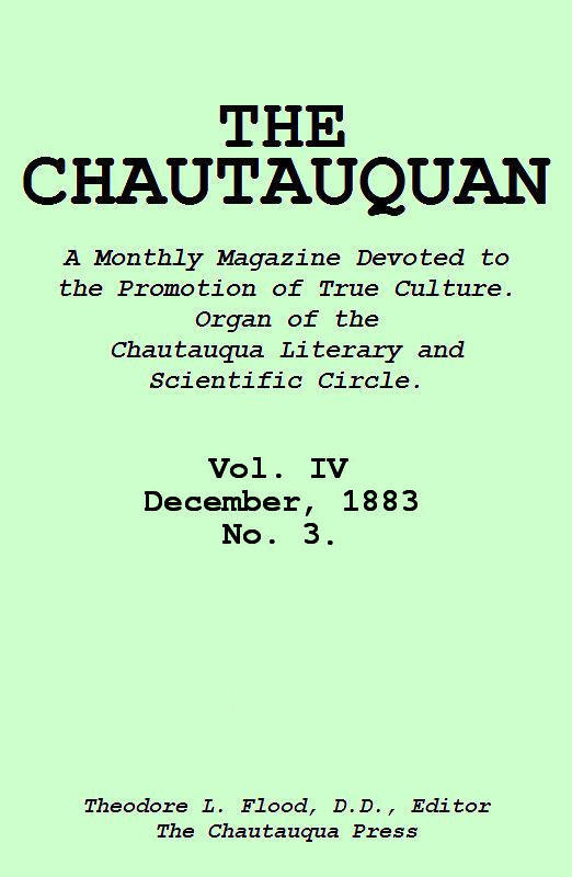 The Chautauquan, Vol. 04, December 1883 The Chautauquan, Vol. 04, December 1883