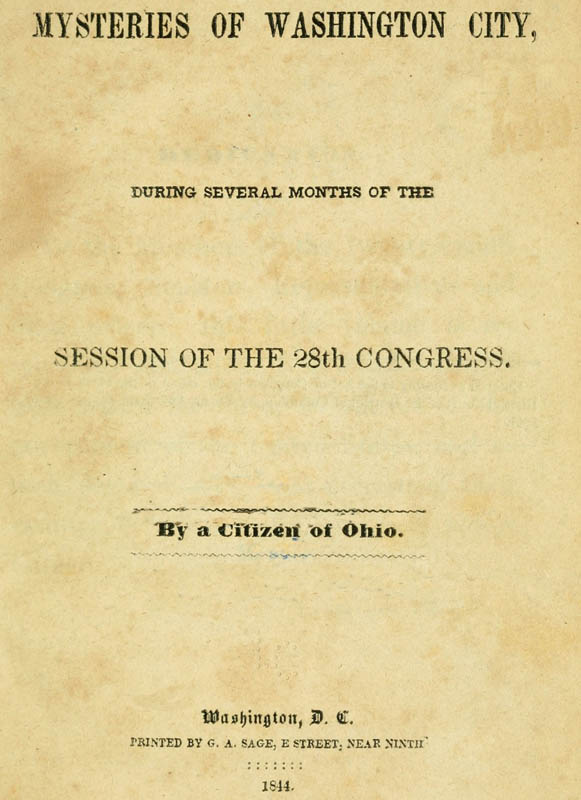 Mysteries of Washington City, during Several Months of the Session of the 28th Congress Mysteries of Washington City, during Several Months of the Session of the 28th Congress