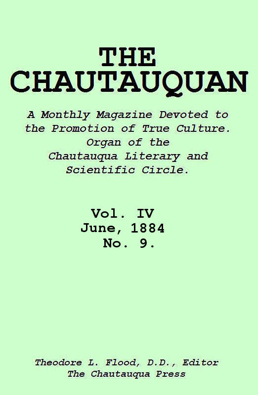 The Chautauquan, Vol. 04, June 1884, No. 9 The Chautauquan, Vol. 04, June 1884, No. 9