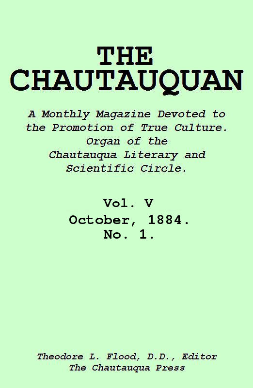 The Chautauquan, Vol. 05, October 1884, No. 1 The Chautauquan, Vol. 05, October 1884, No. 1