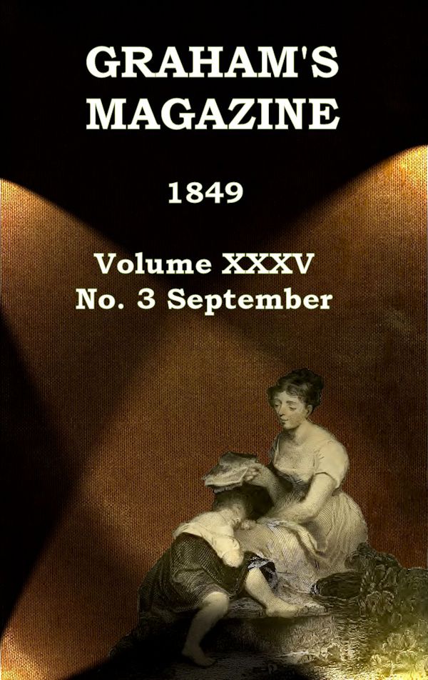 Graham's Magazine, Vol. XXXV, No. 3, September 1849