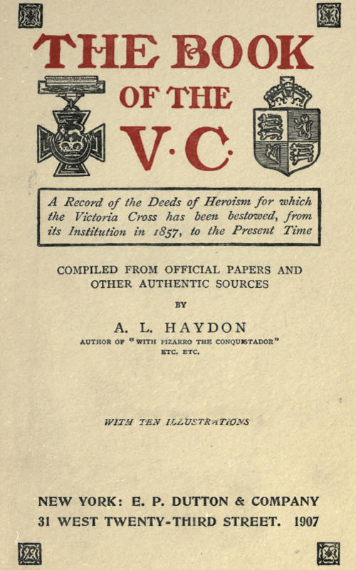 The Book of the V.C.
A record of the deeds of heroism for which the Victoria Cross has been bestowed, from its institution in 1857 to the present time