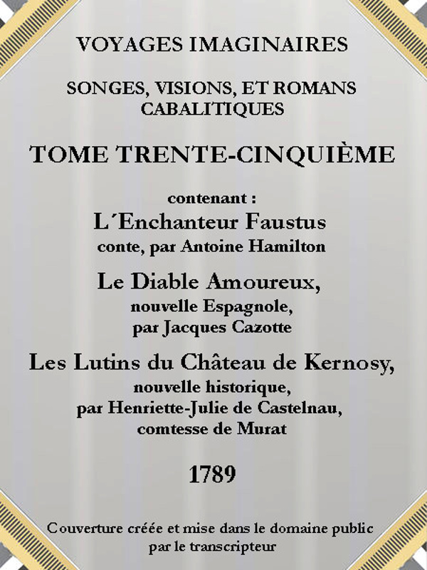 Voyages imaginaires, songes, visions et romans cabalistiques. Tome 35.