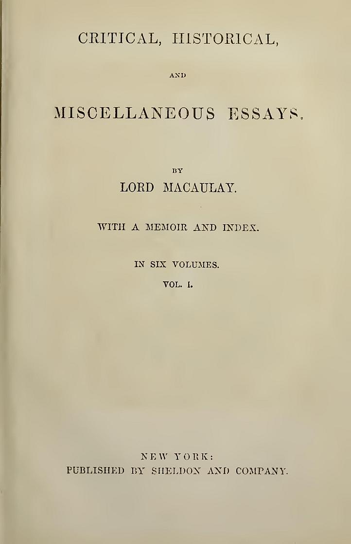 Critical, Historical, and Miscellaneous Essays; Vol. 1
With a Memoir and Index
