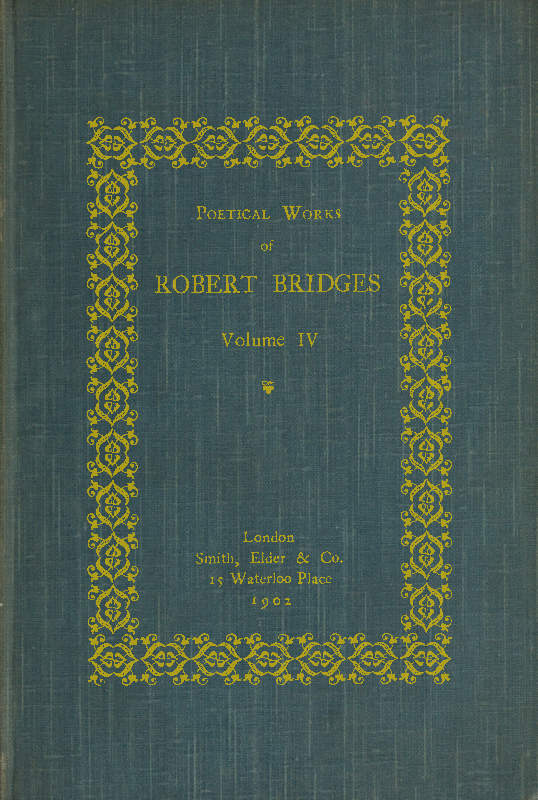 Poetical Works of Robert Bridges, Volume 4