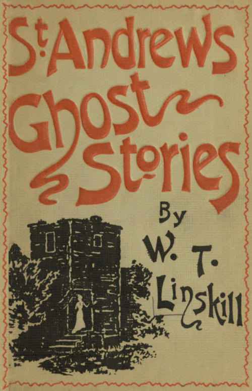 St. Andrews Ghost Stories Fourth Edition St. Andrews Ghost Stories Fourth Edition