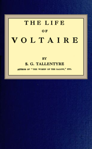 The life of Voltaire The life of Voltaire