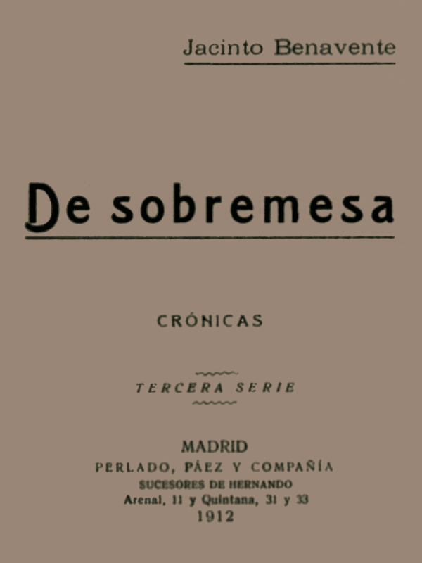De Sobremesa; crónicas, Tercera Parte (de 5) De Sobremesa; crónicas, Tercera Parte (de 5)