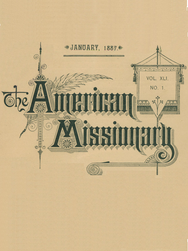 The American Missionary — Volume 41, No. 1, January, 1887 The American Missionary — Volume 41, No. 1, January, 1887