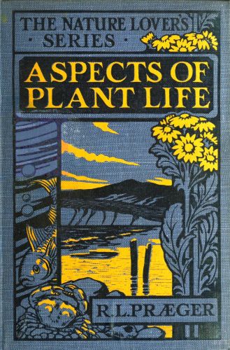 Aspects of plant life; with special reference to the British flora Aspects of plant life; with special reference to the British flora