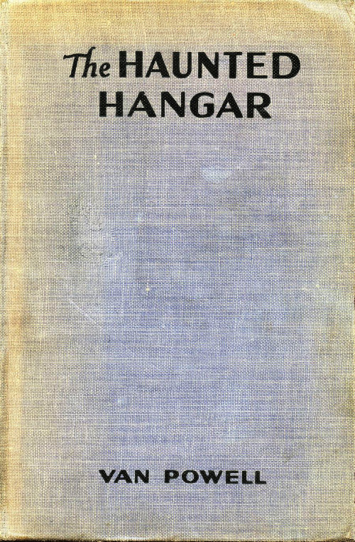 The Haunted Hangar Sky Scouts/Air Mystery series #3 The Haunted Hangar Sky Scouts/Air Mystery series #3