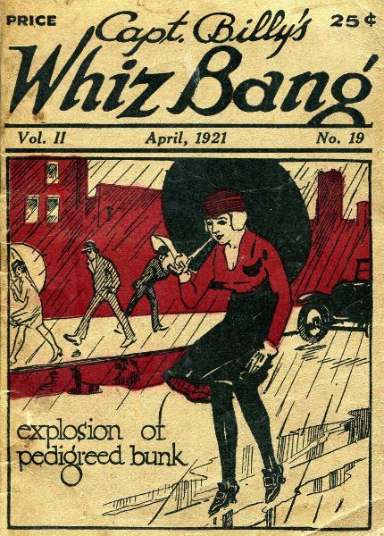 Captain Billy's Whiz Bang, Vol. II. No. 19, April, 1921 America's Magazine of Wit, Humor and Filosophy Captain Billy's Whiz Bang, Vol. II. No. 19, April, 1921 America's Magazine of Wit, Humor and Filosophy