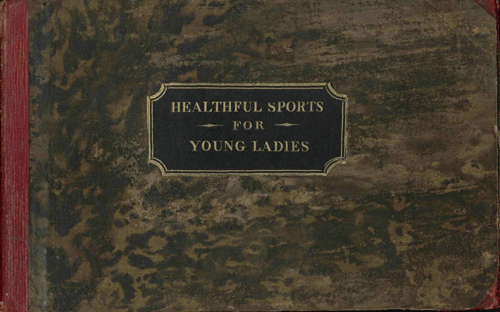 Healthful Sports for Young Ladies Healthful Sports for Young Ladies