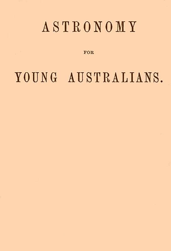 Astronomy for Young Australians Astronomy for Young Australians