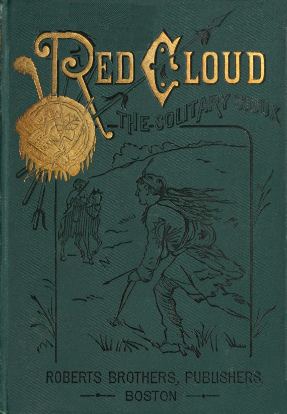 Red Cloud, the Solitary Sioux: A Story of the Great Prairie Red Cloud, the Solitary Sioux: A Story of the Great Prairie