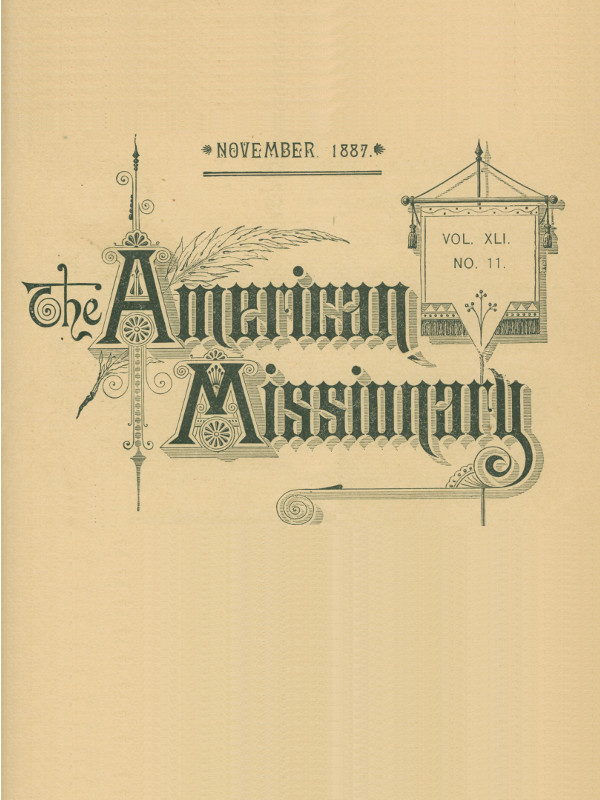The American Missionary — Volume 41, No. 11, November, 1887 The American Missionary — Volume 41, No. 11, November, 1887