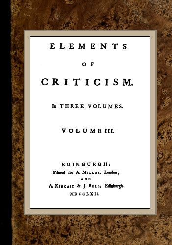 Elements of Criticism, Volume III. Elements of Criticism, Volume III.