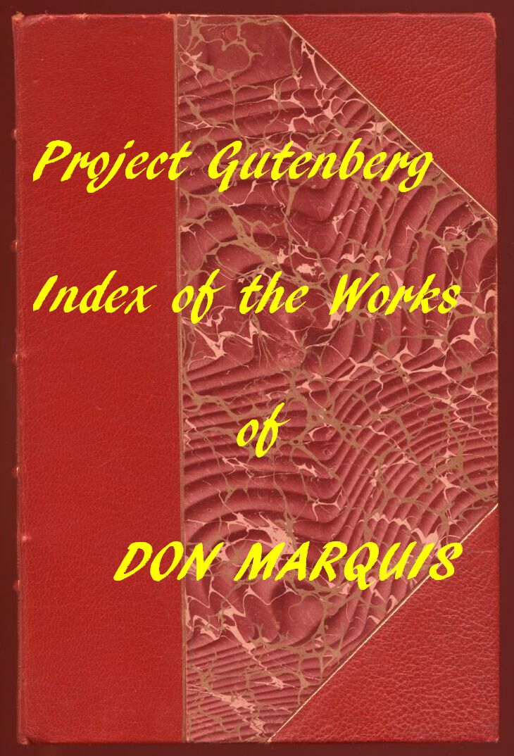 Index of the Project Gutenberg Works of Don Marquis Index of the Project Gutenberg Works of Don Marquis