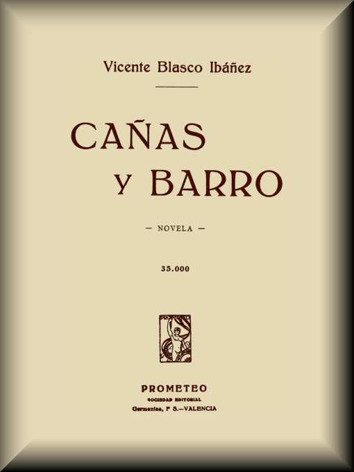 Cañas y barro: Novela