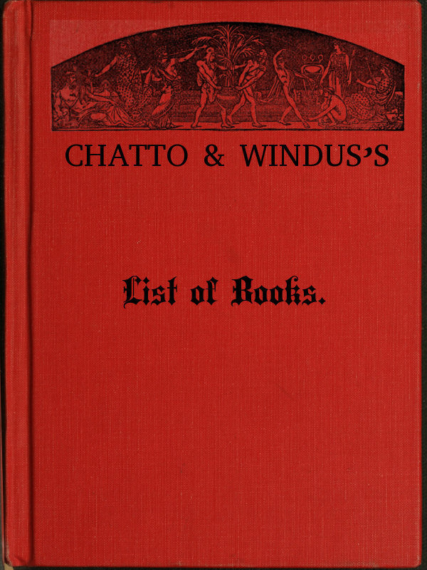 Chatto & Windus's List of Books, July 1878 Chatto & Windus's List of Books, July 1878