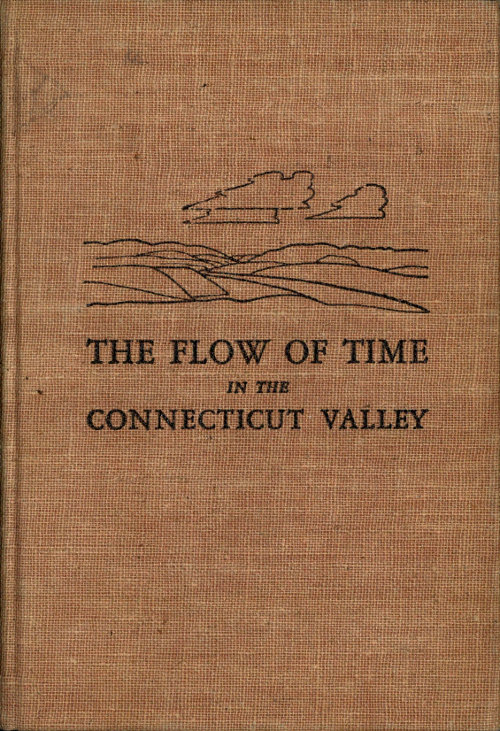 The Flow of Time in the Connecticut Valley: Geological Imprints The Flow of Time in the Connecticut Valley: Geological Imprints