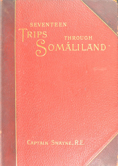 Seventeen trips through Somáliland
A record of exploration & big game shooting, 1885 to 1893
