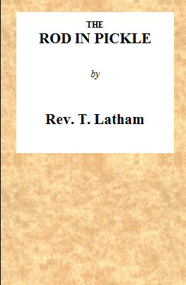 The Rod in Pickle; or, An Answer to the Appeal of John Church, the Obelisk Preacher Containing an Authentic Narrative of the Cause of His Leaving Banbury, in Oxfordshire: Together With the Charges Exhibited Against Him, the Meeting of His Friends in Consequence of Those Charges, and the Result of That Meeting. To Which Are Added, His Letters, Written to the Managers of the Banbury Meeting-House, Begging Them Not to Let the Cause of His Dismissal Be Known in London. The Rod in Pickle; or, An Answer to the Appeal of John Church, the Obelisk Preacher Containing an Authentic Narrative of the Cause of His Leaving Banbury, in Oxfordshire: Together With the Charges Exhibited Against Him, the Meeting of His Friends in Consequence of Those Charges, and the Result of That Meeting. To Which Are Added, His Letters, Written to the Managers of the Banbury Meeting-House, Begging Them Not to Let the Cause of His Dismissal Be Known in London.