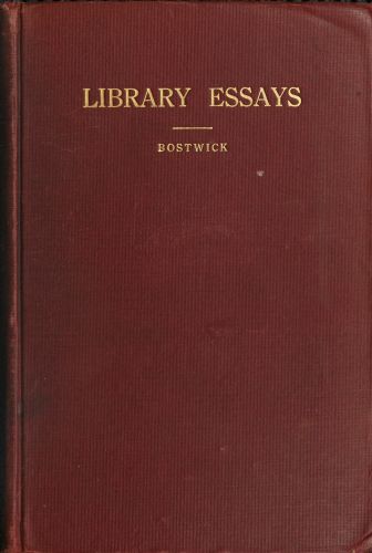 Library Essays; Papers Related to the Work of Public Libraries Library Essays; Papers Related to the Work of Public Libraries