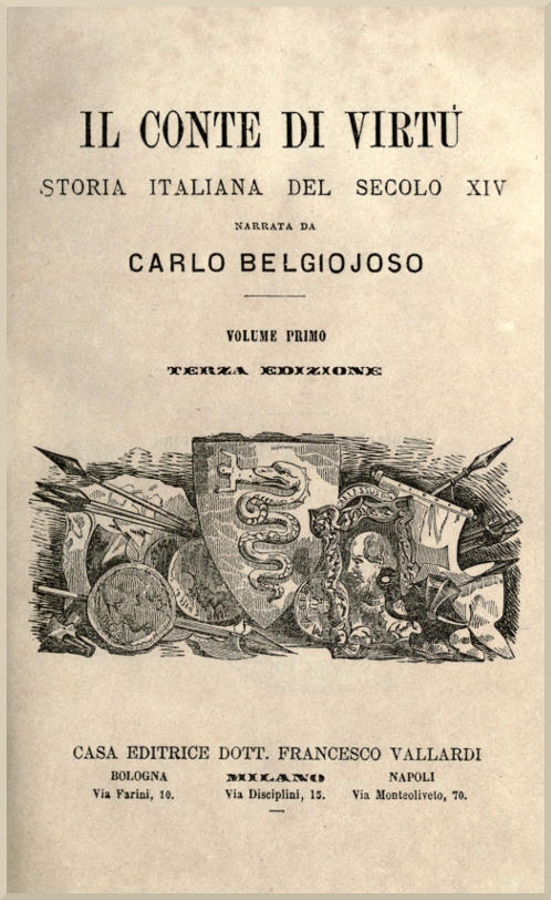 Il Conte di Virtù vol. 1/2 Storia italiana del secolo XIV Il Conte di Virtù vol. 1/2 Storia italiana del secolo XIV
