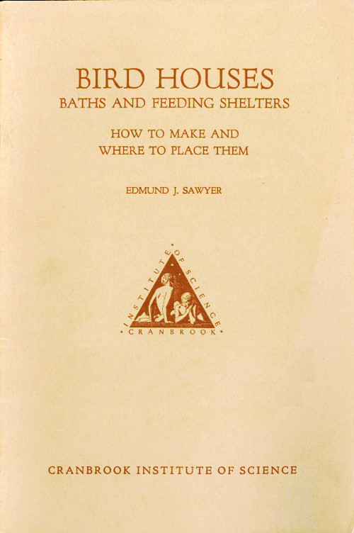Bird Houses, Baths and Feeding Shelters: How to Make and Where to Place Them
