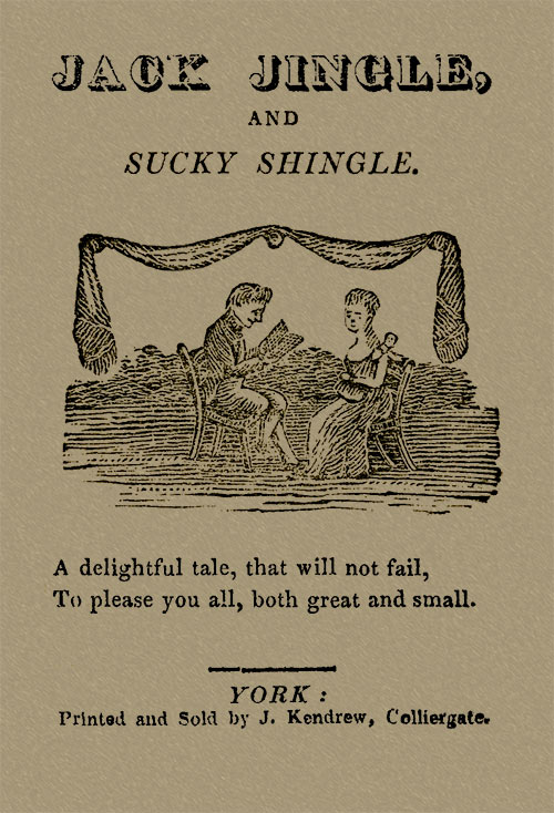 Jack Jingle, and Sucky Shingle Jack Jingle, and Sucky Shingle